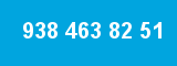 938 463 82 51